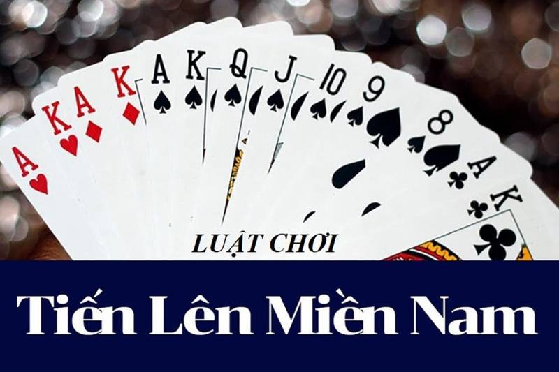 Cách Chơi Tiến Lên Miền Nam Dễ Hiểu, Dễ Thắng 1 Cách Chơi Tiến Lên Miền Nam Dễ Hiểu, Dễ Thắng