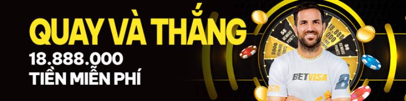 Khuyến Mãi BetVisa Mới Nhất 2025: Săn Ưu Đãi, Rinh Quà Cực Khủng 2 Quay và thắng 18.888.000 VNĐ